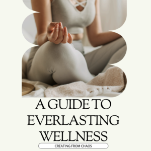 A Guide to Everlasting Wellness" is your 10-chapter roadmap to radical self-love.